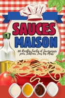 Sauces Maison : 100 Recettes Faciles et Savoureuses pour Sublimer Tous Vos Plats: "Recettes de Sauces Simples et Savoureuses pour la Cuisine du Quotidien" (French Edition) B0DRKVPYXF Book Cover