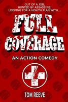 Full Coverage: An Action Comedy 1544941358 Book Cover