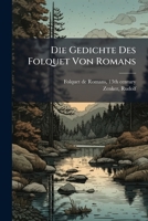 Die Gedichte Des Folquet Von Romans (Classic Reprint) 1247651045 Book Cover