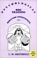 Psychological Dog Training: Behavior Conditioning with Respect and Trust 096012926X Book Cover