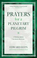 Prayers for a Planetary Pilgrim a Personal Manual for Prayer and Ritual 0939516101 Book Cover