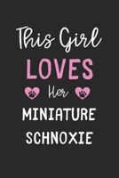 This Girl Loves Her Miniature Schnoxie: Lined Journal, 120 Pages, 6 x 9, Funny Miniature Schnoxie Gift Idea, Black Matte Finish (This Girl Loves Her Miniature Schnoxie Journal) 1676137955 Book Cover