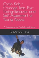 Crash Kids - Courage Tests, Risk-Taking-Behavior and Self-Assessment of Young People: A Developmental Psychological Study B086MJGKS2 Book Cover
