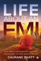 Life About an EMI: A Journey from Equated Monthly Installment to Each Minute Insight 1646506987 Book Cover