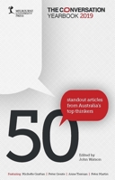 The Conversation Yearbook 2019: 50 Standout articles from Australia's top thinkers 0522876064 Book Cover