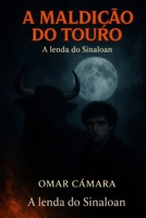 A MALDIÇÃO DO TOURO: A Lenda do Sinaloense (Portuguese Edition) B0GNMGZ2BD Book Cover