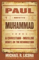 Paul Meets Muhammad: A Christian-Muslim Debate on the Resurrection 0801066026 Book Cover