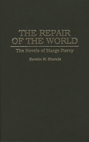 The Repair of the World: The Novels of Marge Piercy (Contributions in Women's Studies) 0313292574 Book Cover