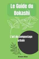 Le guide du Bokashi: L'art du compostage urbain B0C12DKN79 Book Cover