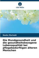 Die Mundgesundheit und die gesundheitsbezogene Lebensqualität bei pflegebedürftigen älteren Menschen (German Edition) 6202035196 Book Cover