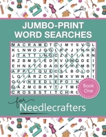 Jumbo-Print Word Searches for Needlecrafters: 50 Extra-Large Print Puzzles for Adults and Seniors with Low Vision (Hobbies and Sports) B08JDTRJQ1 Book Cover