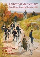 A Victorian Cyclist - Rambling Through Kent in 1886 095592197X Book Cover