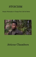 Stoicism: Simply Philosophy to Change Your Life for Better 1806201593 Book Cover