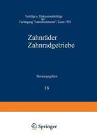 Zahnrader Zahnradgetriebe: Vortrage Und Diskussionsbeitrage Der Fachtagung Antriebselemente, Essen 1954 3663067033 Book Cover