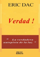 Verdad !: La verdadera autopista de la luz (Luz Divina (Enseñanza Espiritual)) B0BLFYNKF8 Book Cover