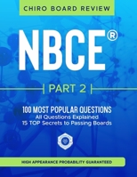 NBCE(R) Part 2 Chiropractic Board Review: The 100 Most Popular Questions for Part 2 Boards B099ZPJM5D Book Cover