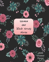 Sermon and Bible Study Notes: Pink Green Flowers on a Black Background, Sermon and Bible Study Daily Weekly Undated 2020 Planner, 8 x 10, Yearly and Monthly Calendars, Monthly Reflections, Bible Scrip 1676411127 Book Cover