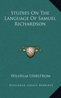 Studies on the language of Samuel Richardson 1430457309 Book Cover