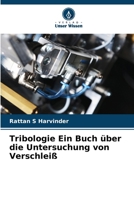 Tribologie Ein Buch über die Untersuchung von Verschleiß (German Edition) 6202467592 Book Cover
