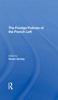 The Foreign Policies of the French Left 036729222X Book Cover