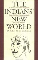 The Indians' New World: Catawbas and Their Neighbors from European Contact Through the Era of . . . . 039396017X Book Cover