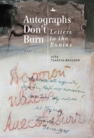 Autographs Don't Burn : Letters to the Bunins, Part 1 1644694328 Book Cover