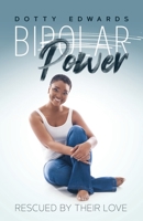 BiPower : Rescued by Their Love 0578492350 Book Cover