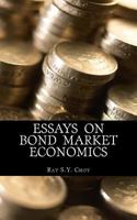 Essays on Bond Market Economics 1535326395 Book Cover