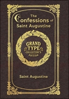 Large Print - The Confessions of Saint Augustine - Grand Type Collector's Edition - Matte Hardcover with Dust Jacket 1834122856 Book Cover