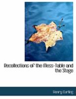 Recollections of the Mess-Table and the Stage 1247498190 Book Cover