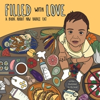Filled With Love: A Book About How Babies Eat B0C9S5HMPH Book Cover