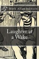 Laughter at a Wake 1983780553 Book Cover