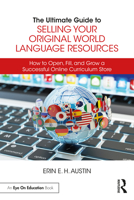 The Ultimate Guide to Selling Your Original World Language Resources: How to Open, Fill, and Grow a Successful Online Curriculum Store 0367748290 Book Cover