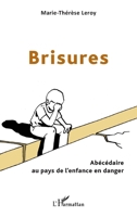 Brisures: Abécédaire au pays de l'enfance en danger (French Edition) 2343156530 Book Cover