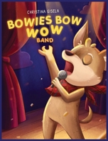 Bowies Bow Wow Band B0CVN3MTDW Book Cover