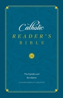 Catholic Reader's Bible: The Epistles and Revelation 1644133237 Book Cover