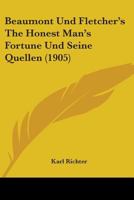 Beaumont und Fletcher's The Honest Man's Fortune und Seine Quellen 110403879X Book Cover