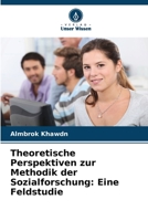 Theoretische Perspektiven zur Methodik der Sozialforschung: Eine Feldstudie (German Edition) 6209739660 Book Cover