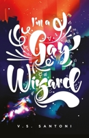 I'm a Gay Wizard 0993689906 Book Cover