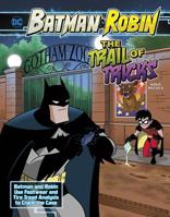 The Trail of Tricks: Batman & Robin Use Footwear and Tire Tread Analysis to Crack the Case 1515768570 Book Cover