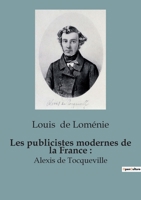 Les publicistes modernes de la France: Alexis de Tocqueville B0C2XLGDFF Book Cover