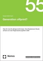 Generation Offprint?: Was 20- Bis 29-Jahrige (Nicht) Lesen. Eine Readerscan-Studie Anhand Von Drei Regionalzeitungstiteln 2009 3848723964 Book Cover