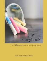 My Story Book: For Kids learning to draw and write 100 sheets 8.5 x 11 in 1077308760 Book Cover