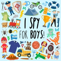 I Spy - For Boys!: A Fun Guessing Game for 3-5 Year Olds 1914047028 Book Cover
