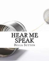 Hear Me Speak 1985817632 Book Cover