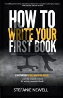 How To Write Your First Book: Tips On How To Write Fiction & Non Fiction Books And Build Your Author Platform 1540593487 Book Cover
