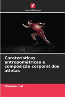 Caraterísticas antropométricas e composição corporal dos atletas (Portuguese Edition) 6208568072 Book Cover