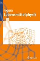 Lebensmittelphysik: Physikalische Kenngrossen - Messung Und Anwendung 3642323901 Book Cover