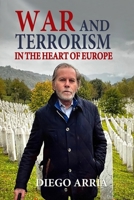 War and Terrorism in the Heart of Europe B0BKRZQ7L7 Book Cover