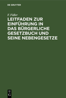 Leitfaden Zur Einführung in Das Bürgerliche Gesetzbuch Und Seine Nebengesetze Für Gerichtsschreiber 3112383311 Book Cover